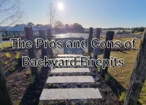 The Pros and Cons of Backyard Firepits-Kruzer Earthmoving