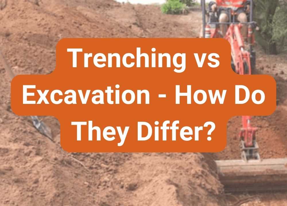 Difference between trenching and excavation-Kruzer Earthmoving
